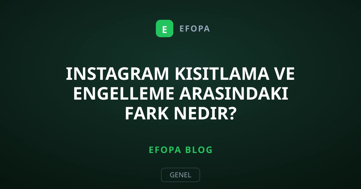 Instagram Kısıtlama ve Engelleme Arasındaki Fark Nedir?