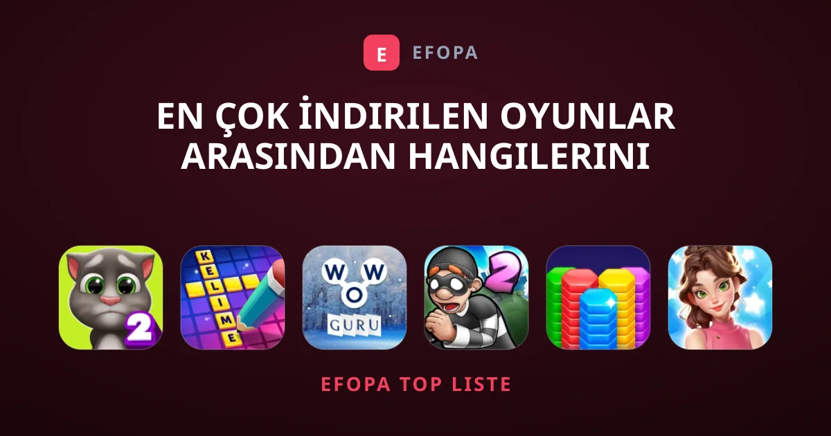 En Çok İndirilen Oyunlar Arasından Hangilerini Denemelisiniz?